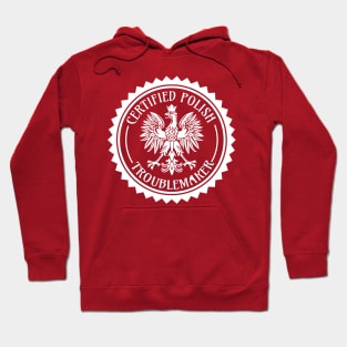 Certified Polish Troublemaker Hoodie